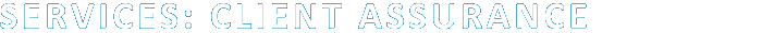 Serives: Client Assurance